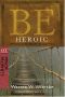 [The "Be" Commentary Series 01] • Be Heroic